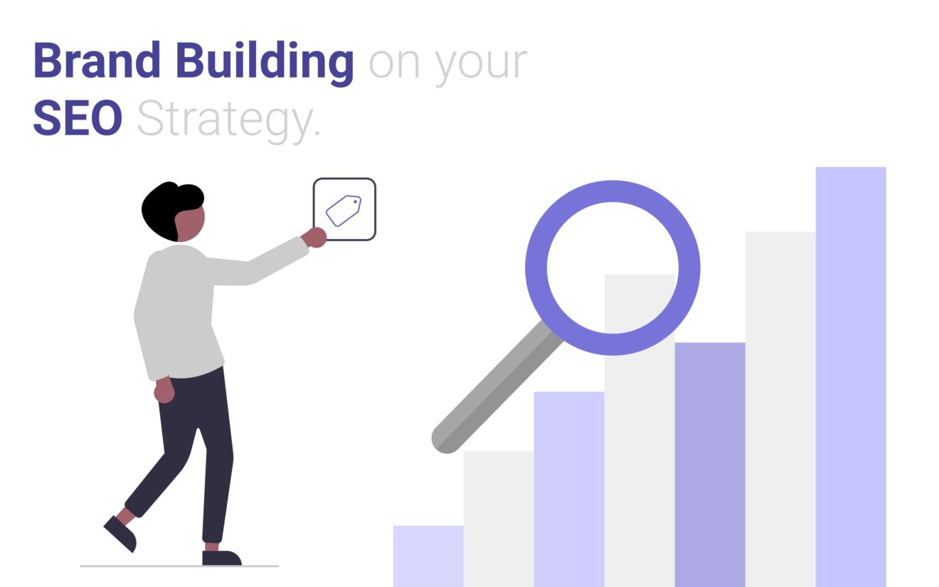 Why Brand Building Should Be a Big Focus of Your SEO Strategy