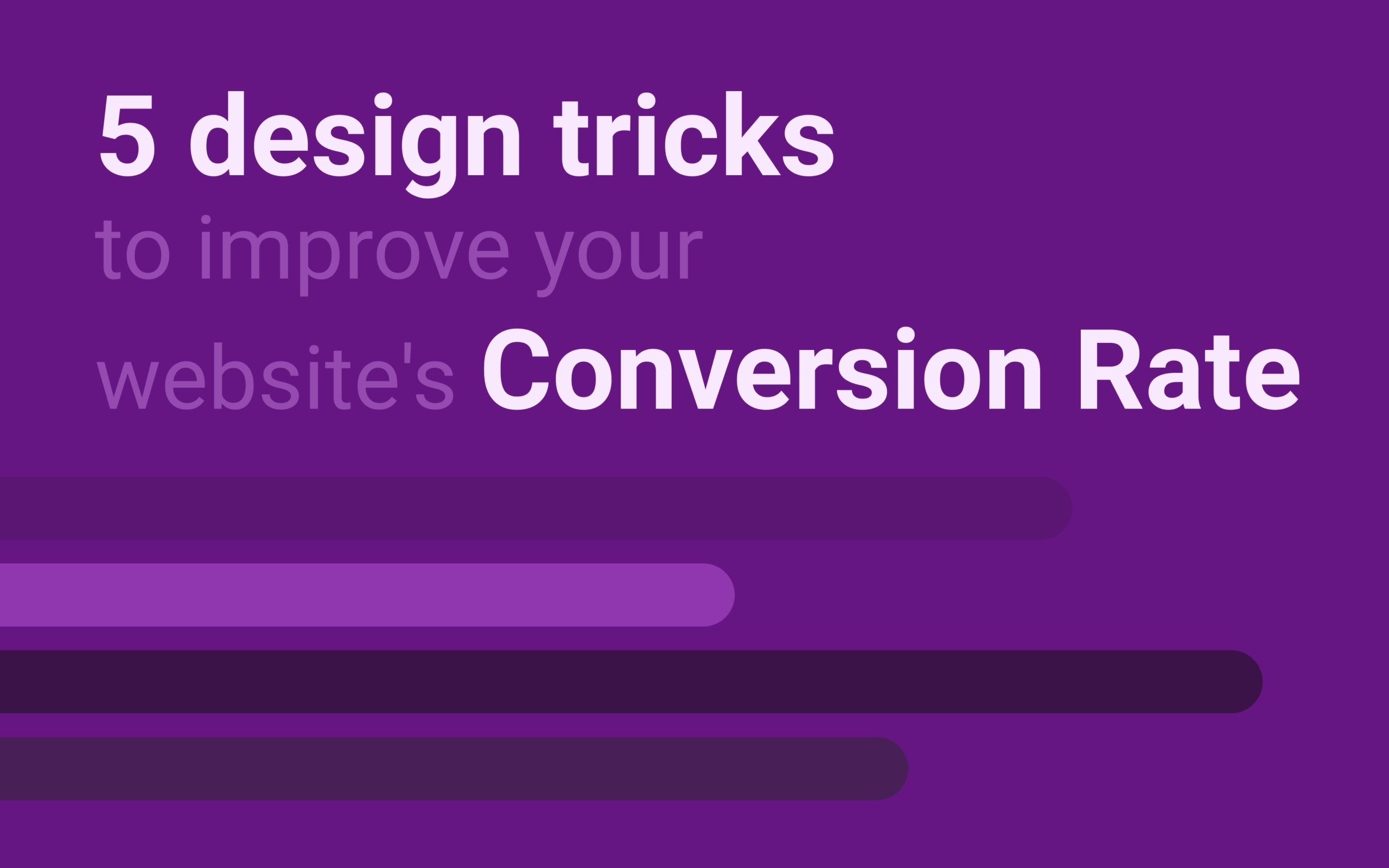 5 design tricks to improve your conversion rate