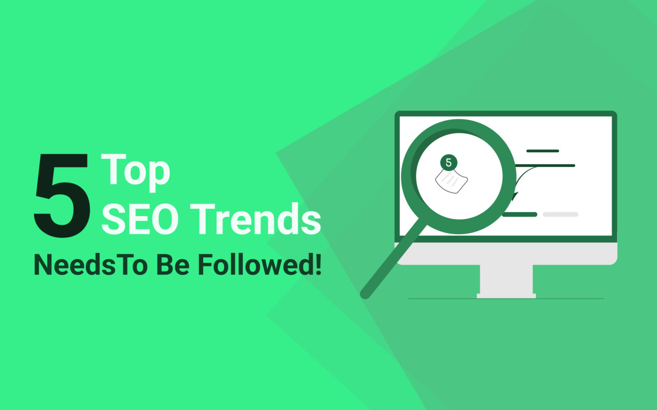 Top 5 SEO Trends You Need To Be Following