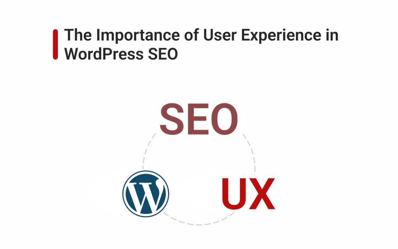 The Importance of User Experience in WordPress SEO
