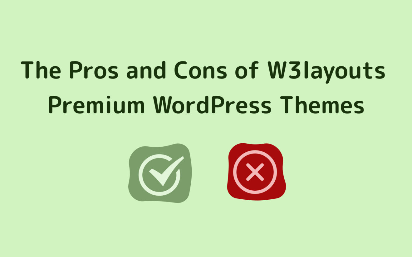 The Pros and Cons of W3layouts Premium WordPress Themes