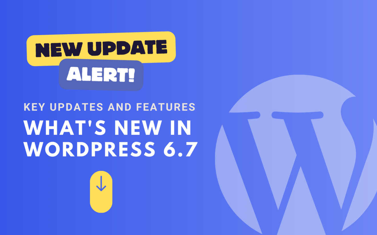 What’s New in WordPress 6.7: Key Updates and Features Explained