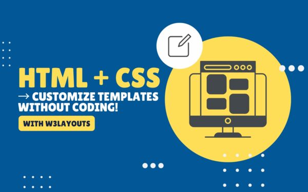 How to Edit HTML Templates Without Coding Skills » W3Layouts